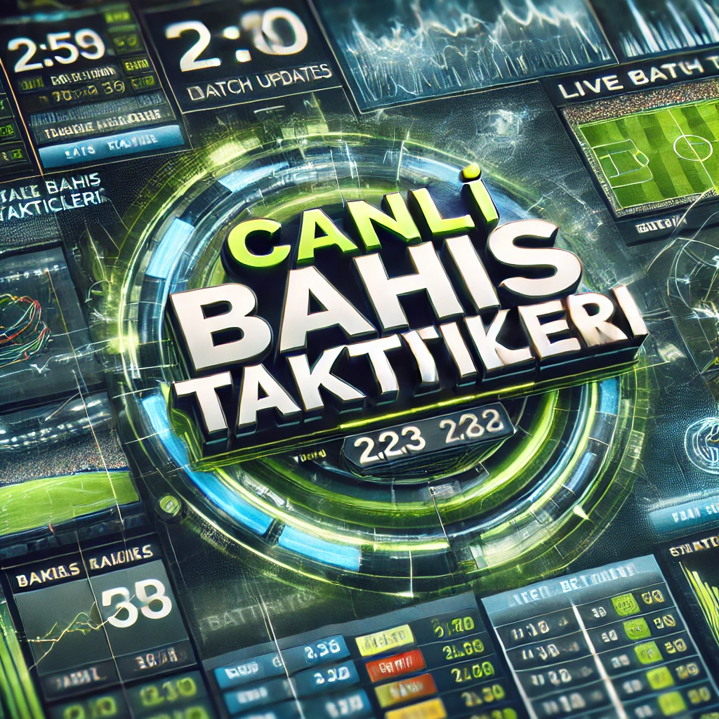 Canlı Bahis Taktikleri